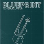 Fracture Sounds Blueprint: Textural Violin (Kontakt)