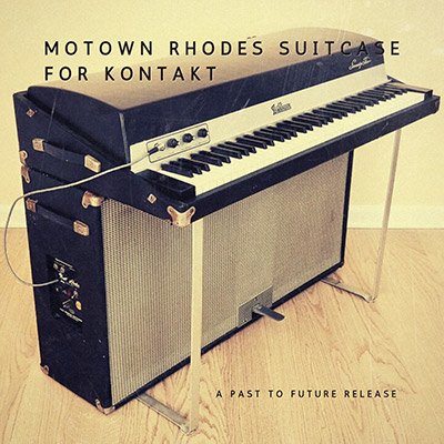 Past to Future Reverbs Motown Suitcase Rhodes (Kontakt)