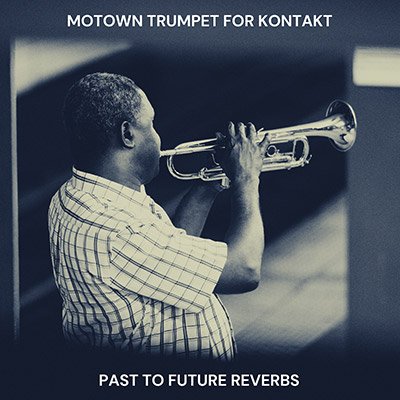 Past to Future Reverbs Motown Trumpet (Kontakt)