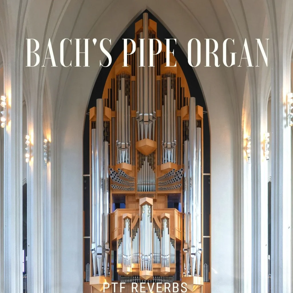 Past to Future Reverbs – Bach’s Pipe Organ (KONTAKT)