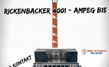 Past to Future Reverbs – Rickenbacker 4001 Bass Through Ampeg B15 Amp (KONTAKT)